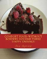 bokomslag Comfort Food Without Borders Volume Three: Happy Endings