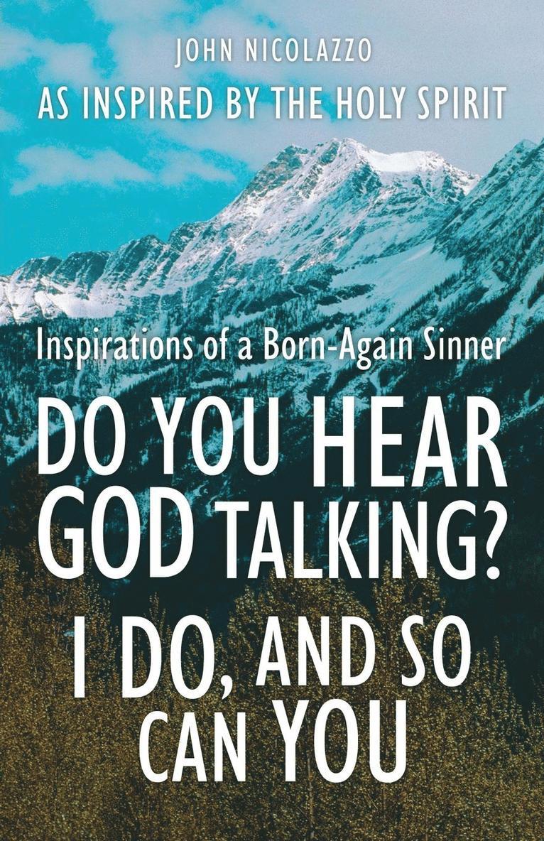 Do You Hear God Talking I Do and So Can You 1