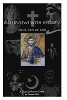 bokomslag Interviews With History: Jesus, Son Of God