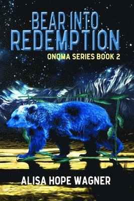 Alisa Hope Wagner - Bear into Redemption, Häftad