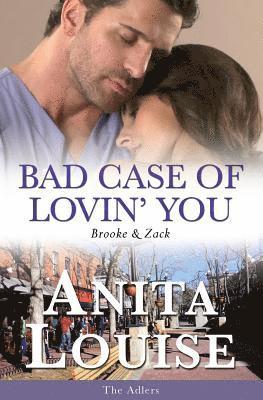 Bad Case of Lovin' You: Brooke & Zack The Adlers Book 2