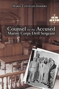 bokomslag Counsel for the Accused Marine Corps Drill Sergeant