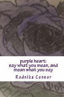 bokomslag purple heart: say what you mean, and mean what you say