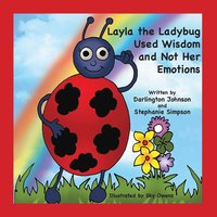 bokomslag Layla the Ladybug Used Wisdom and Not Her Emotions