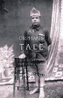 bokomslag An Orphan's Tale: An Account of Why I Left Home and What Happened Afterwards