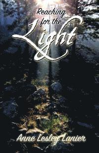 Anne L. Lanier - Reaching for the Light, Häftad