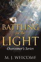 bokomslag Battling for the Light: Overcomer's Series