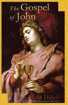 Robert E. Daley - The Gospel of John: Enhancement Edition, Häftad