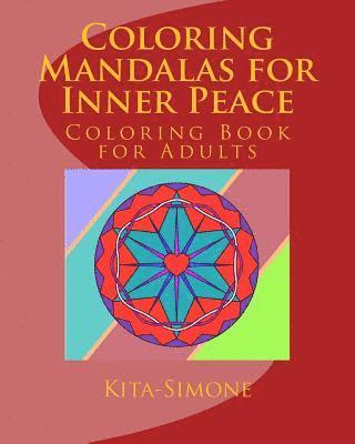 Coloring Mandalas for Inner Peace: Coloring Book for Adults 1