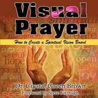 bokomslag Visual Prayer: How to Create a Spiritual Vision Board