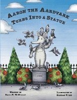 bokomslag Aaron the Aardvark Turns Into a Statue