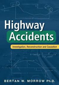 bokomslag Highway Accidents: Investigation, Reconstruction and Causation
