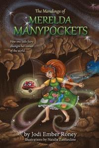 bokomslag The Mendings of Merelda Manypockets: How one little fairy changes her corner of the world