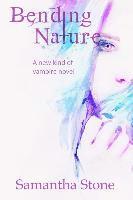 Bending Nature: A new kind of vampire novel 1