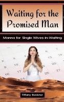 bokomslag Waiting for the Promised Man: Manna for Single Wives-in-Waiting