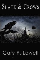 Gary R. Lowell - Slate and Crows, Häftad