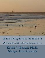 bokomslag Adobe Captivate 9: Book 2: Advanced Development