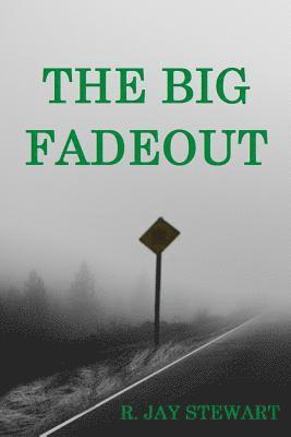 R. Jay Stewart - The Big Fadeout, Häftad