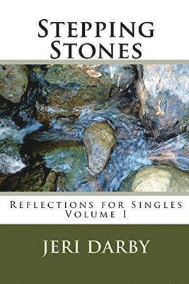 Stepping Stones: Reflections for Singles 1