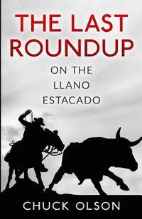 bokomslag The Last Roundup on The Llano Estacado