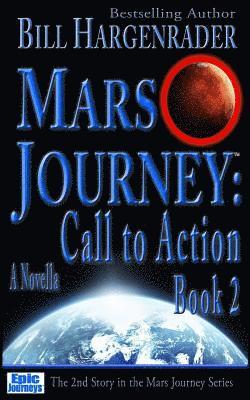 Bill Hargenrader - Mars Journey: Call to Action: Book 2, Häftad
