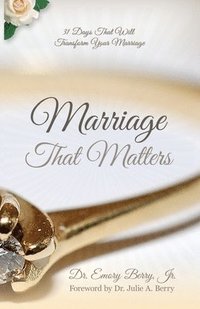 bokomslag Marriage that Matters: 31 Days that Will Transform Your Relationship