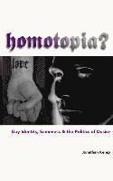 bokomslag Homotopia?: Gay Identity, Sameness and the Politics of Desire