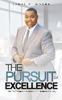 Jamal D. Moore - The Pursuit Of Excellence: Your Call To Operate In Greatness! In Business & Ministry, Häftad