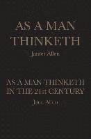 bokomslag As A Man Thinketh: As A Man Thinketh in the 21st Century