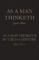 Jane Allen, James Allen - As A Man Thinketh: As A Man Thinketh in the 21st Century, Häftad