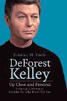 DeForest Kelley Up Close and Personal: A Harvest of Memories from the Fan Who Knew Him Best 1