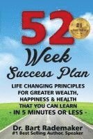 bokomslag 52 Week Success Plan: Life Changing Principles For Greater Wealth, Happiness & Health That You Can Learn, In 5 minutes or Less