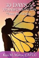 Ctacc Kim M. Martin - 30 Days of Transformation, "From the Sideline...", Häftad