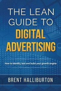 bokomslag The Lean Guide To Digital Advertising