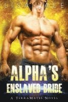 Alpha's Enslaved Bride: A SciFi Alien Mail Order Bride Romance 1