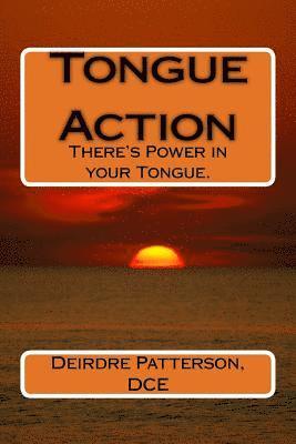 Tongue Action: There's Power in YOUR Tongue 1