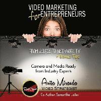 bokomslag Video Marketing for Entrepreneurs: From Selfie to Network TV + Bonus Tips (color version)