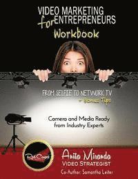 bokomslag Video Marketing for Entrepreneurs Workbook: From Selfie to Network TV + Bonus Tips