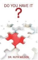 Ruth M. Wilson - Do You Have It?, Häftad