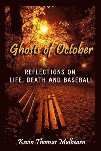 bokomslag Ghosts of October: Reflections on Life, Death and Baseball