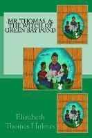 Mr. Thomas and The Witch of Green Bay Pond 1