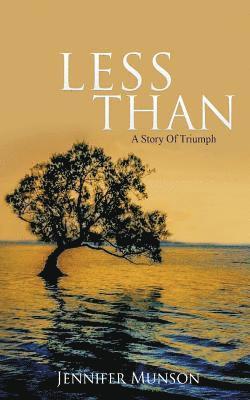 Less Than: A story of triumph 1