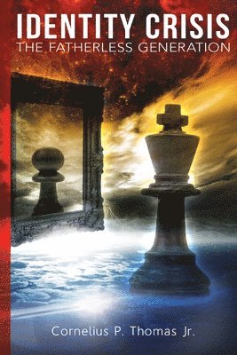 Identity Crisis: The Fatherless Generation