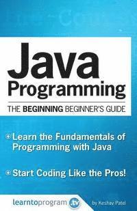 bokomslag Java Programming: The Beginning Beginner's Guide