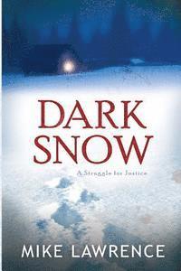 Dark Snow: A Struggle for Justice 1