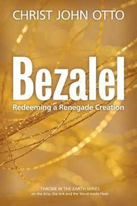 bokomslag Bezalel: Redeeming a Renegade Creation