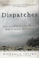 bokomslag Dispatches: Stories from War Zones, Police States and Other Hellholes