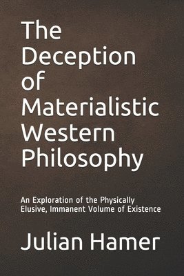 The Deception of Materialistic Western Philosophy 1