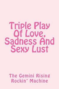 bokomslag Triple Play Of Love, Sadness And Sexy Lust