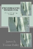 James Bailey, Yvonne Bailey - Encouraging Words for Discouraging Times, Häftad